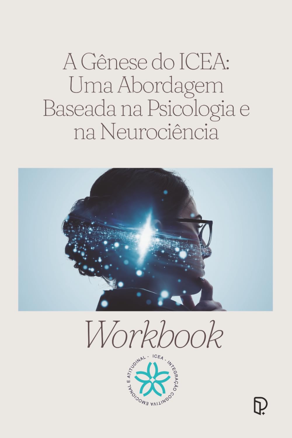 A Gênese do ICEA: Uma Abordagem Baseada na Psicologia e na Neurociência