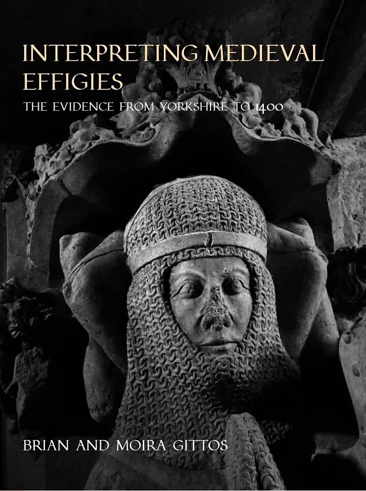 Interpreting Medieval Effigies: The Evidence fr. Gittos, Gittos**