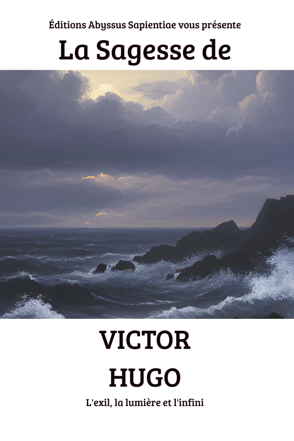 La Sagesse de Victor Hugo : L'exil, la lumière et l'infini