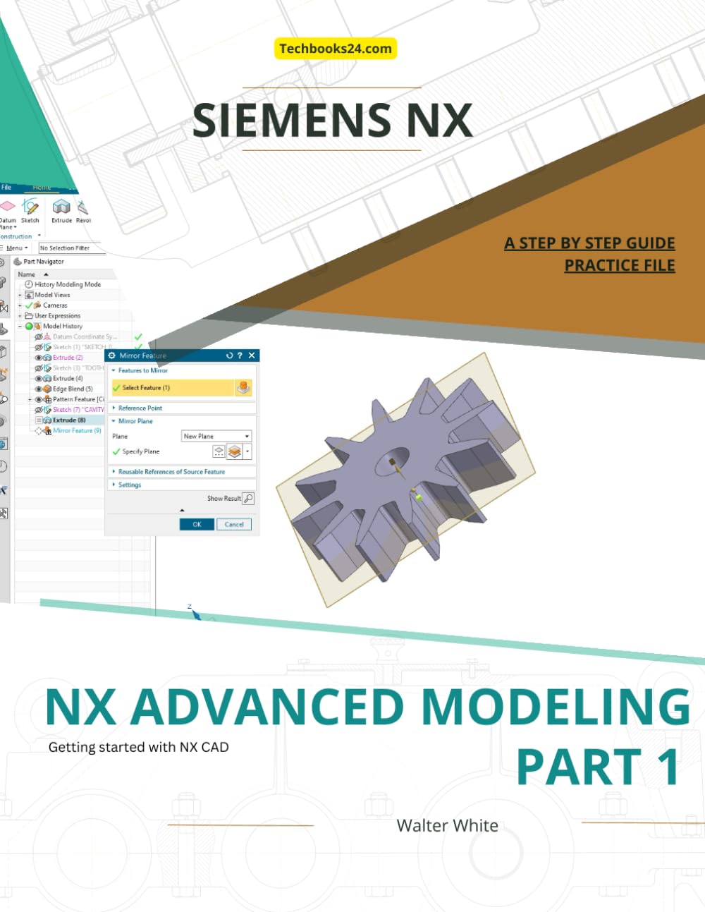NX Advanced Modeling - Part 1: Advanced Curve, Surface, and Convergent Modeling Techniques in Siemens NX (NX Design Books)