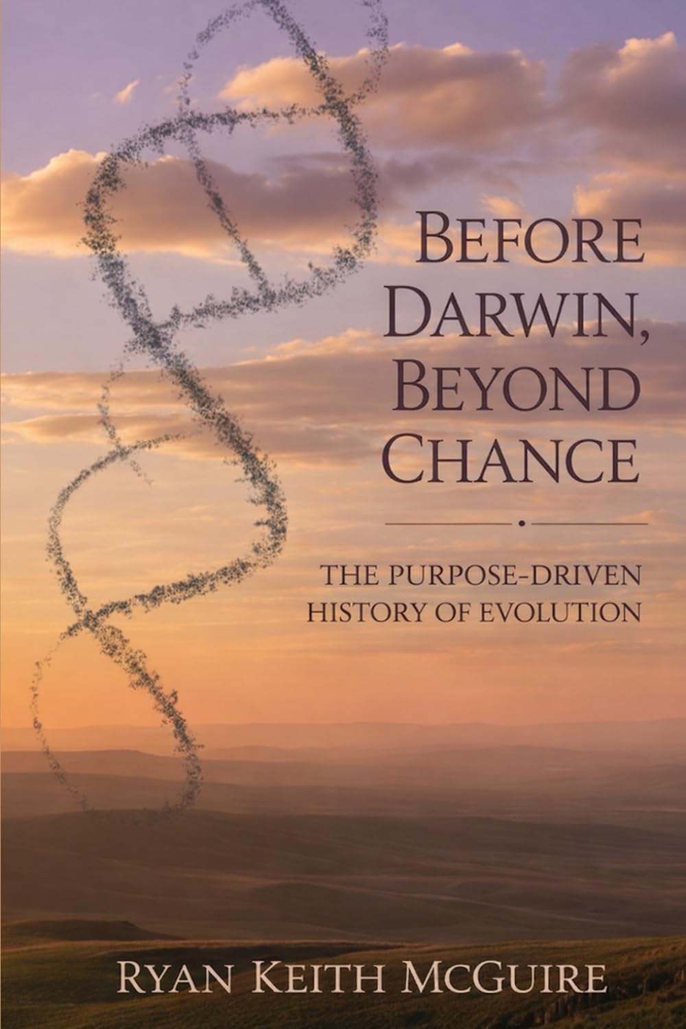Before Darwin, Beyond Chance: The Purpose-Driven History of Evolution
