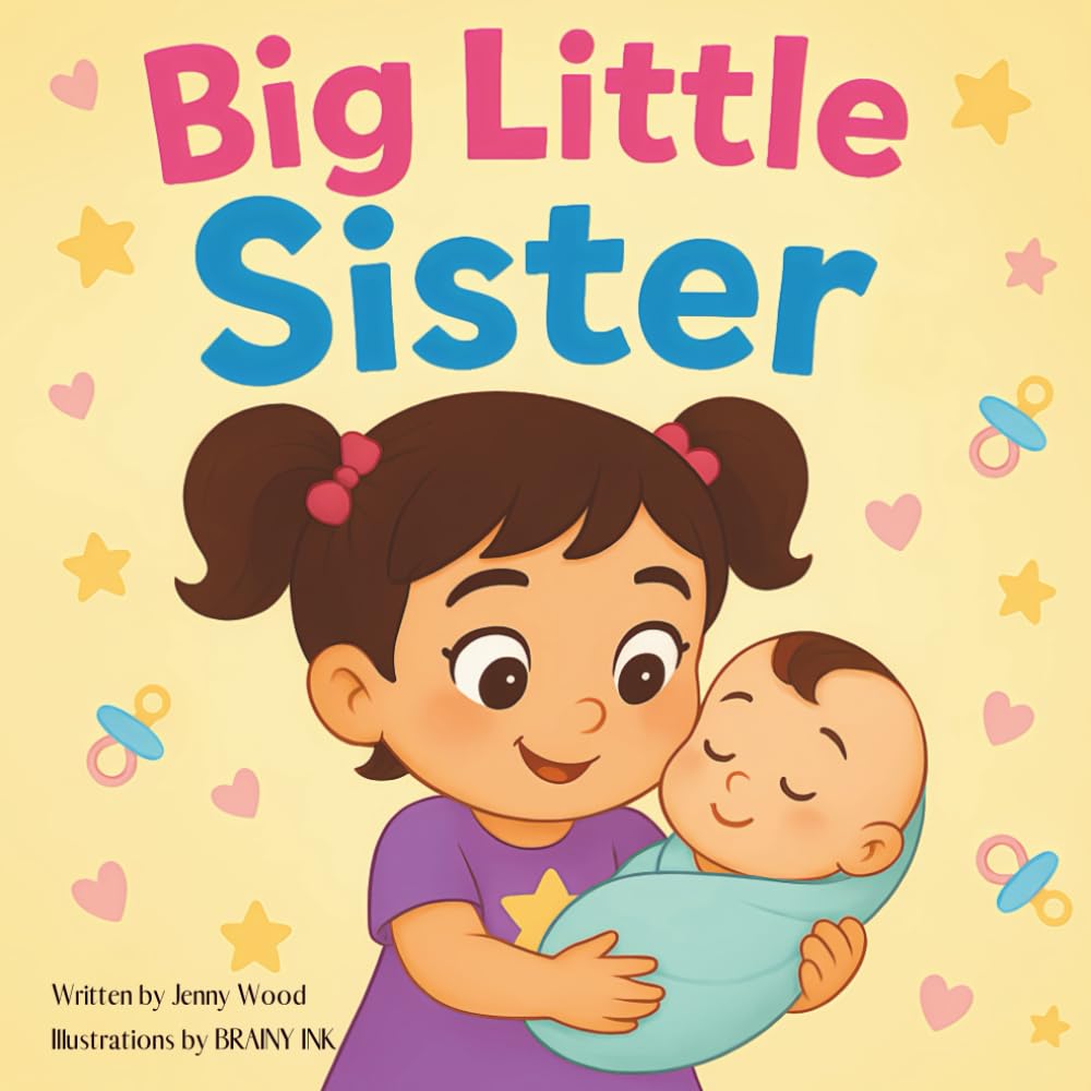 Big Little Sister: A Sweet Rhyming Story Book About Becoming a Big Sister (First Time Series)