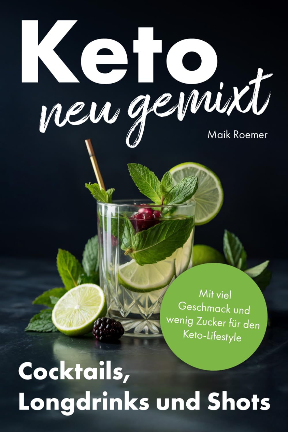 Keto neu gemixt: Cocktails, Longdrinks und Shots – mit viel Geschmack und wenig Zucker für den Keto-Lifestyle