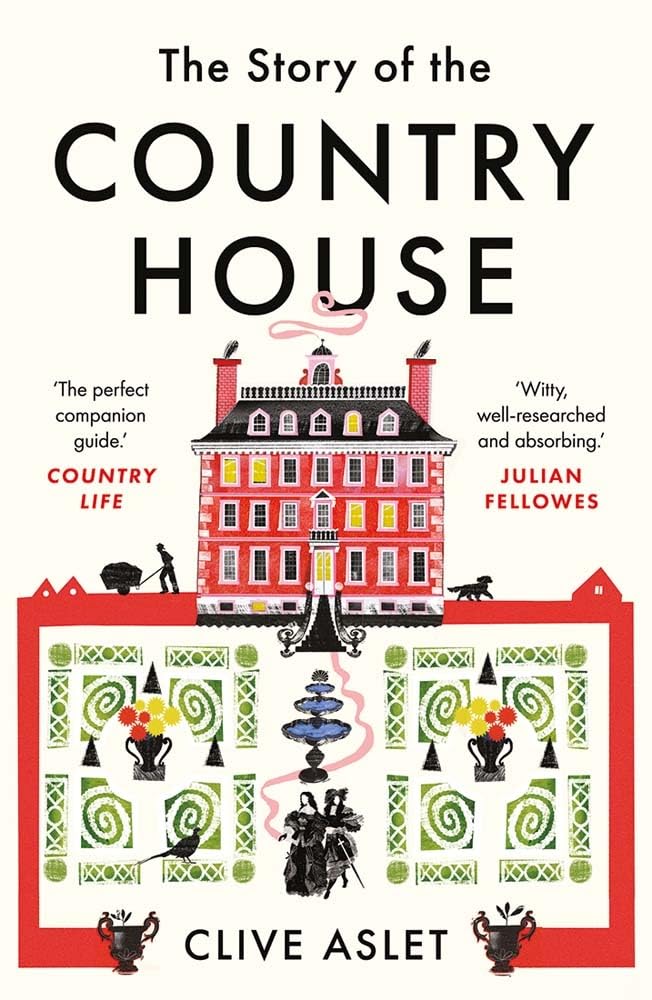 Story of the Country House : A History of Places and People by Clive Aslet ...