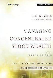 Managing Concentrated Stock Wealth: An Advisor's Guide to Building Customized Solutions (Bloomberg Financial)