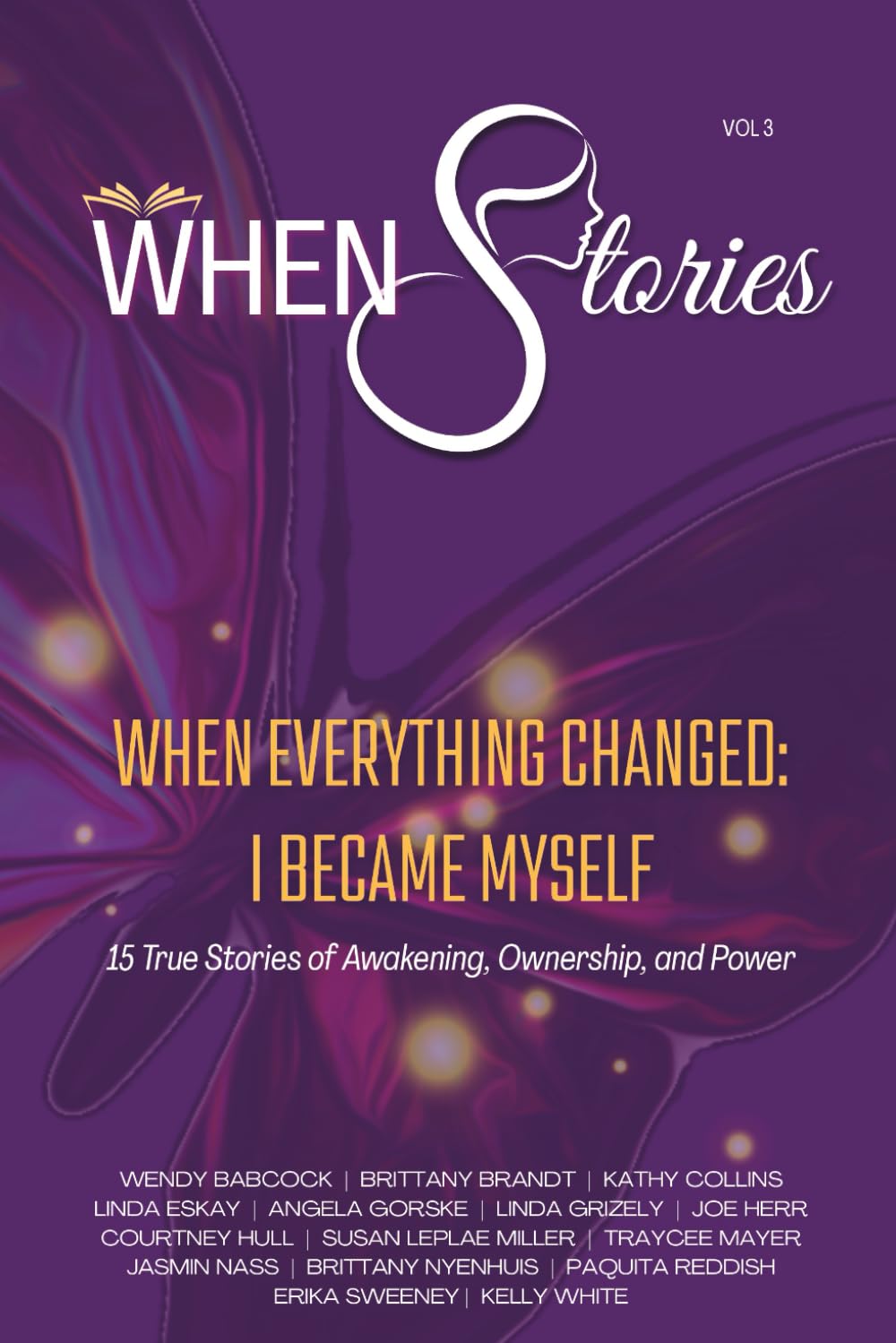 WHEN Stories Volume 3: WHEN Everything Changed, I Became Myself