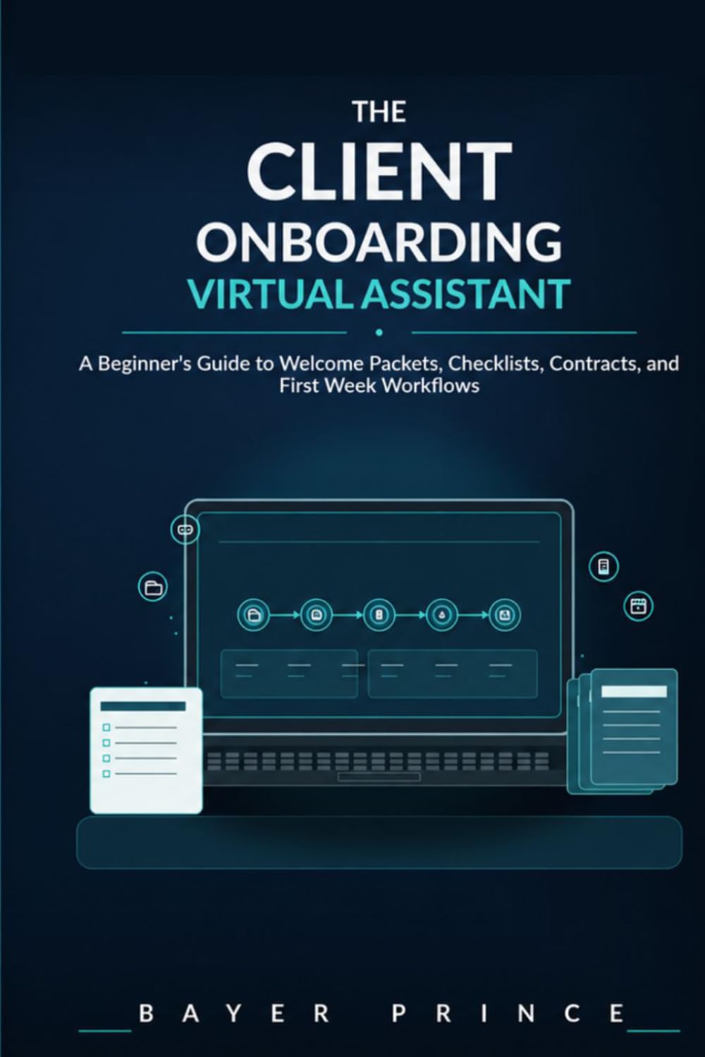 THE CLIENT ONBOARDING VIRTUAL ASSISTANT: A Beginner’s Guide to Welcome Packets, Checklists, Contracts, and First Week Workflows