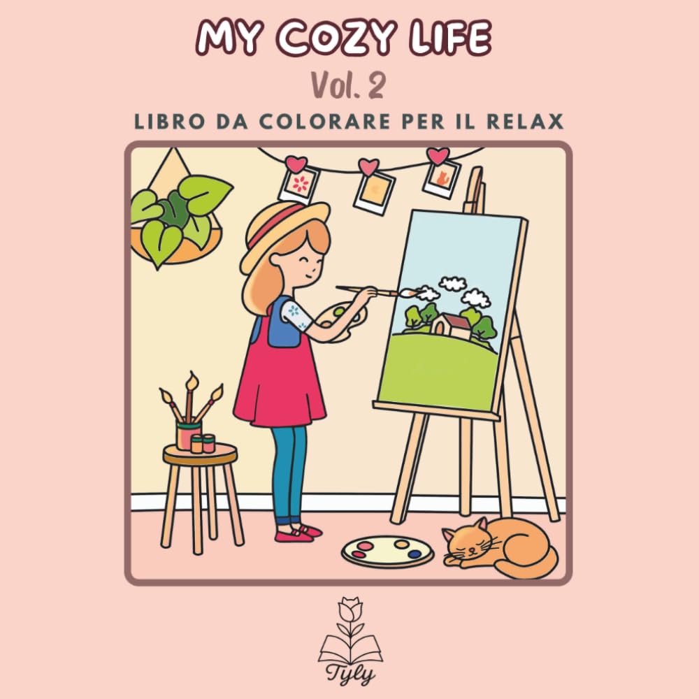 My Cozy Life Vol. 2: Libro da colorare antistress per ragazze e donne - momenti cozy, self-care e piccole gioie quotidiane (Linee spesse - Bold & Easy) (Collezione di Tyly Art: My Cozy Life)