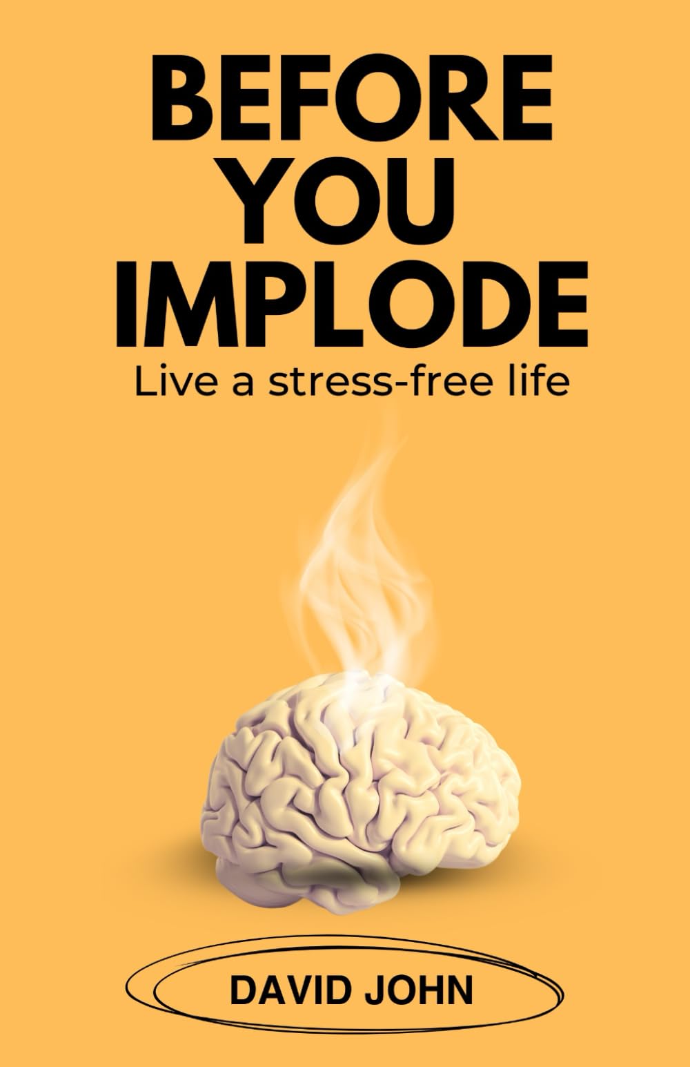 Before you implode: Life a stress-free life