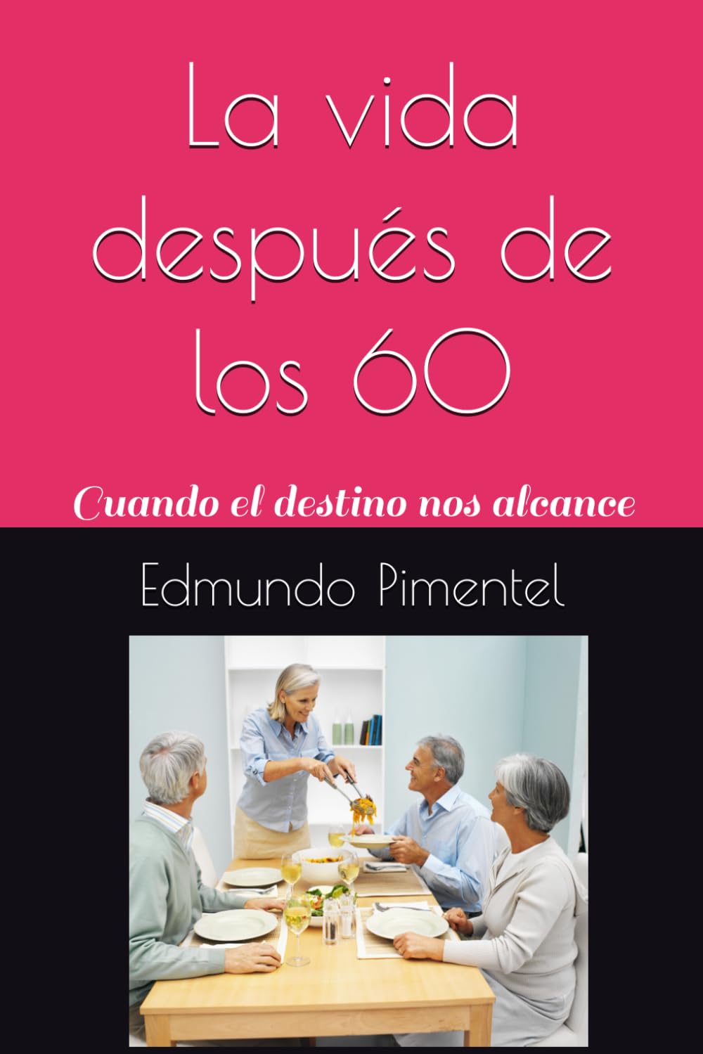 La vida después de los 60: Cuando el destino nos alcance