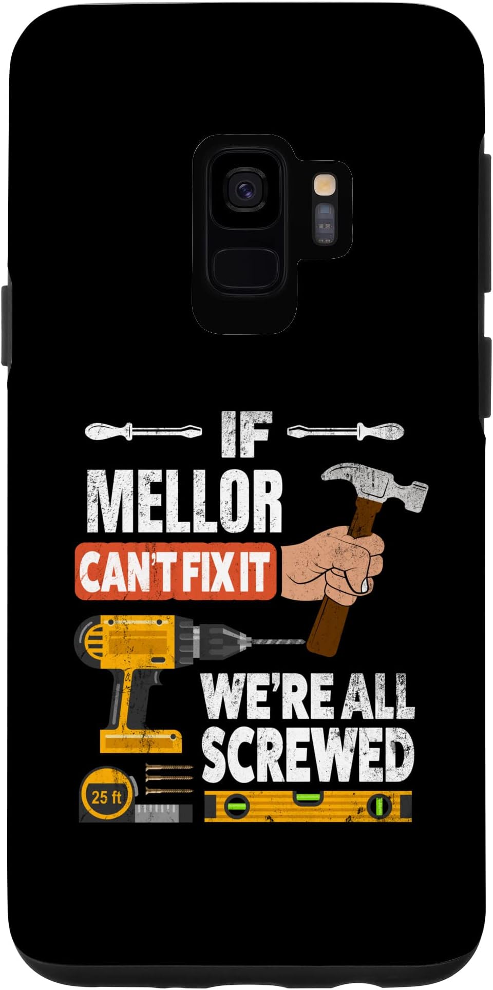 Galaxy S9 If Mellor custom name can't fix it we're all screwed Case