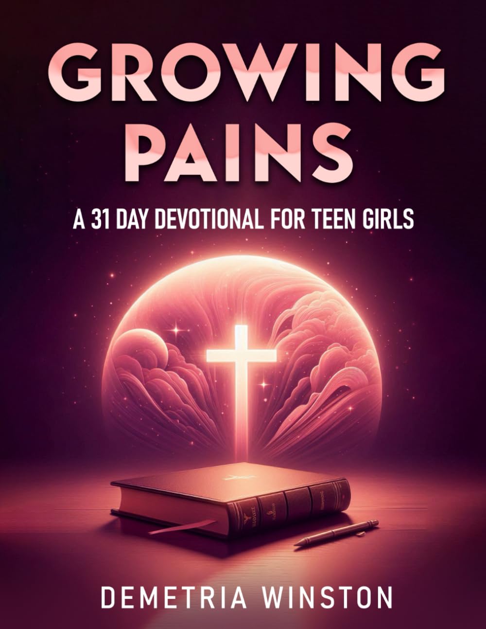 Growing Pains: A 31 Day Devotional for Teen Girls