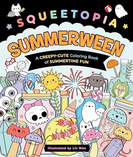 Squeetopia: Summerween: A Creepy-Cute Coloring Book of Summertime Fun