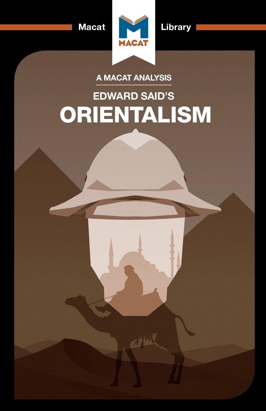 An Analysis of Edward Said's Orientalism (The Macat Library)