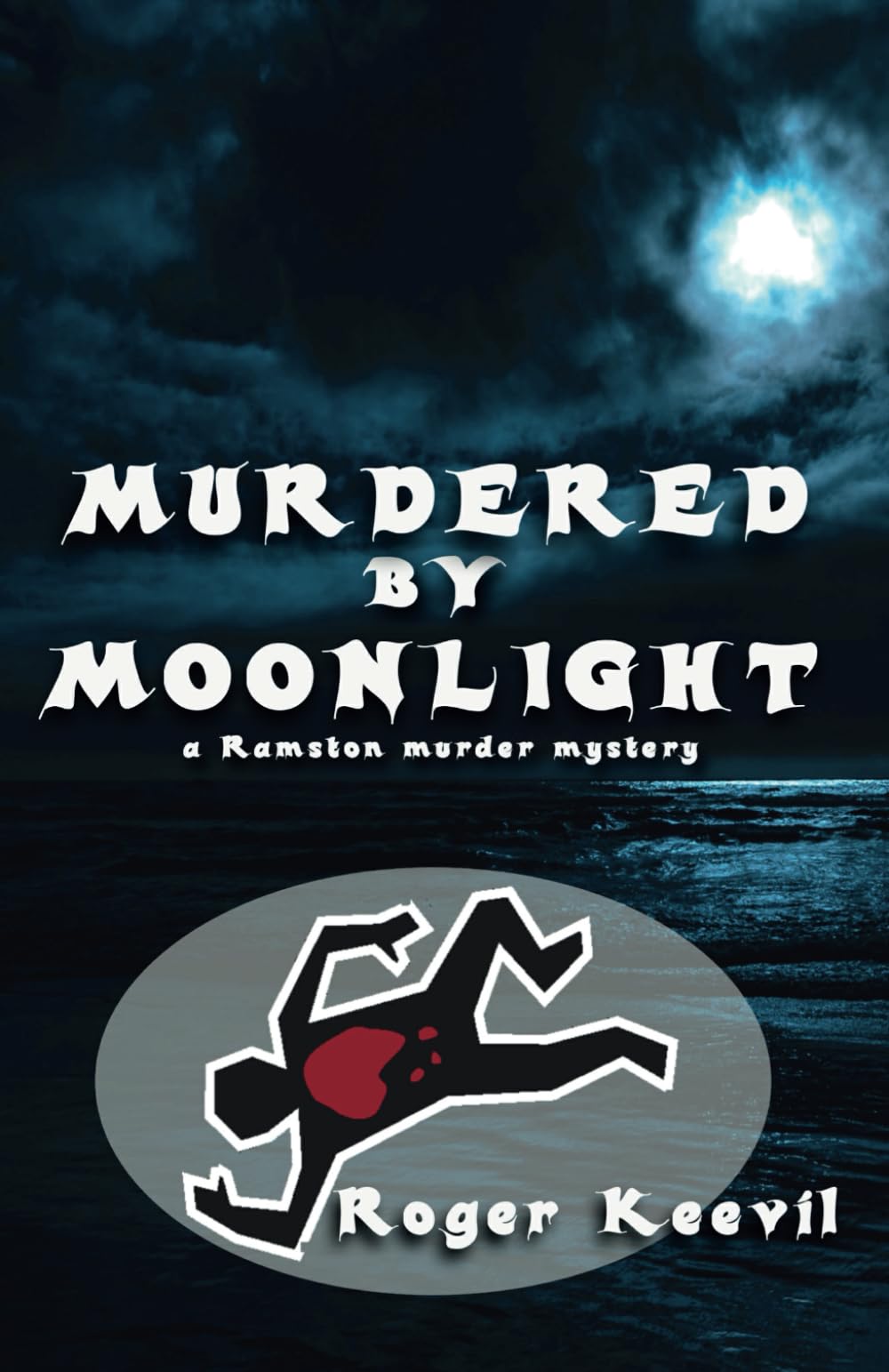 Murdered By Moonlight: a Ramston murder mystery (The Ramston Murder Mysteries)