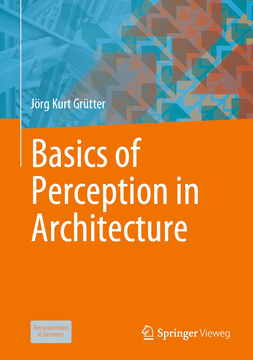 Basics of Perception in Architecture, l'ouvrage de référence théorique