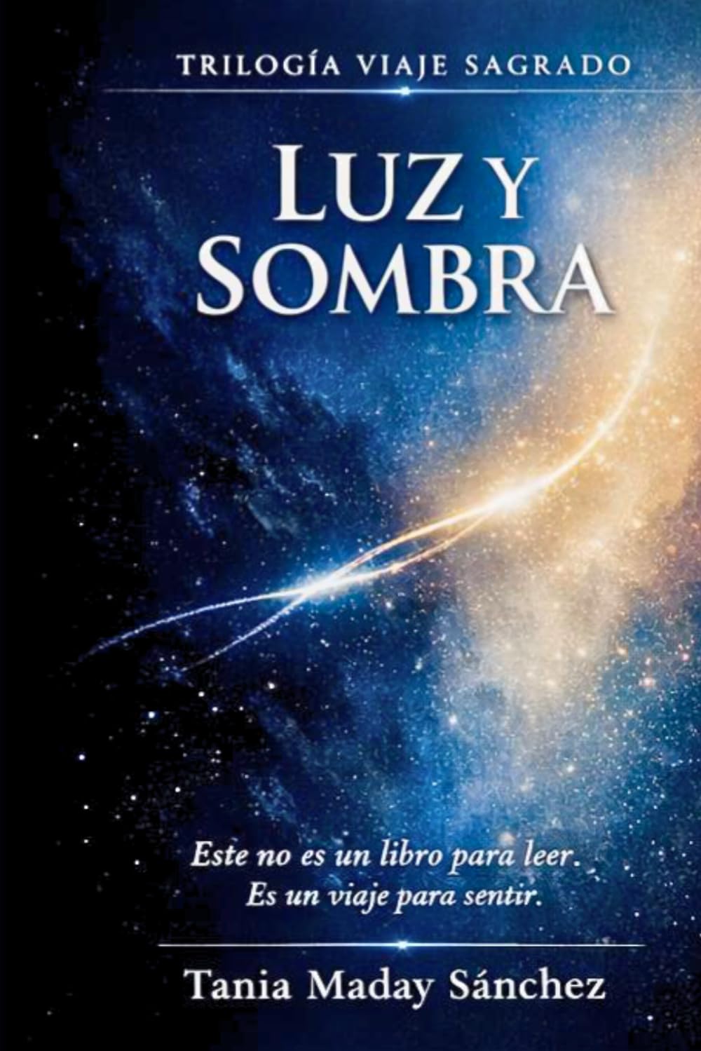 Luz y Sombra: Trilogía Viaje Sagrado-Libro II