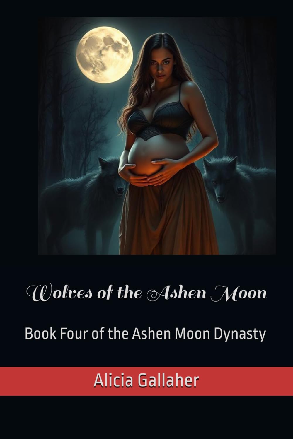 Wolves of the Ashen Moon: Book Four of the Ashen Moon Dynasty: 4