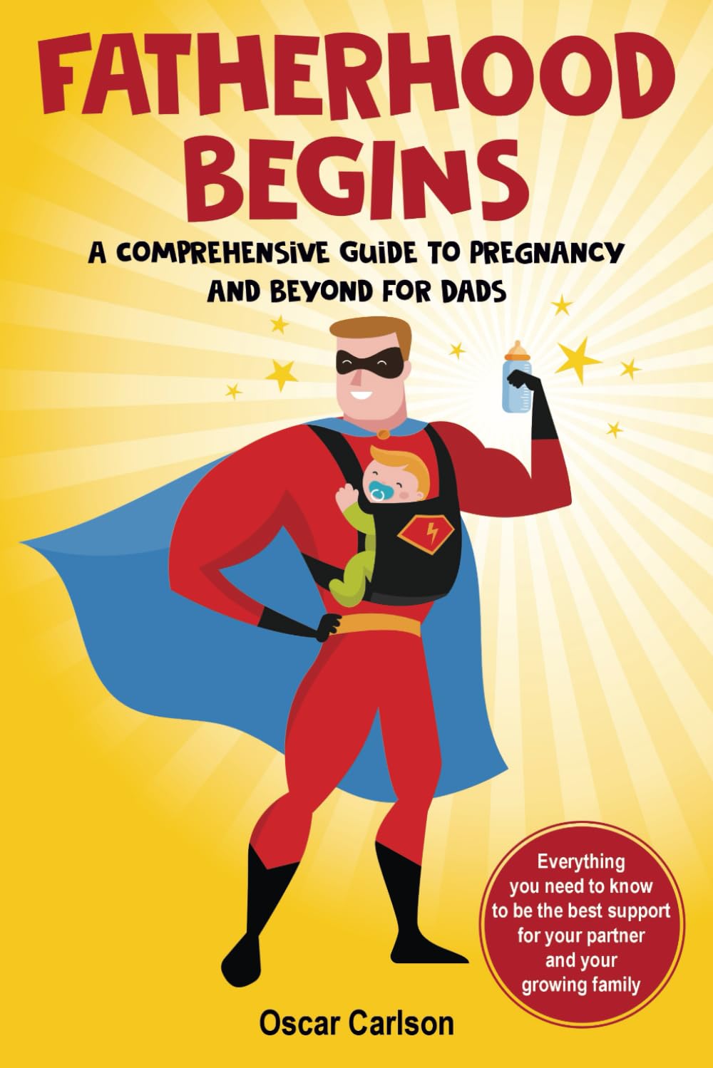 Fatherhood Begins: A Comprehensive Guide to Pregnancy and Beyond for Dads