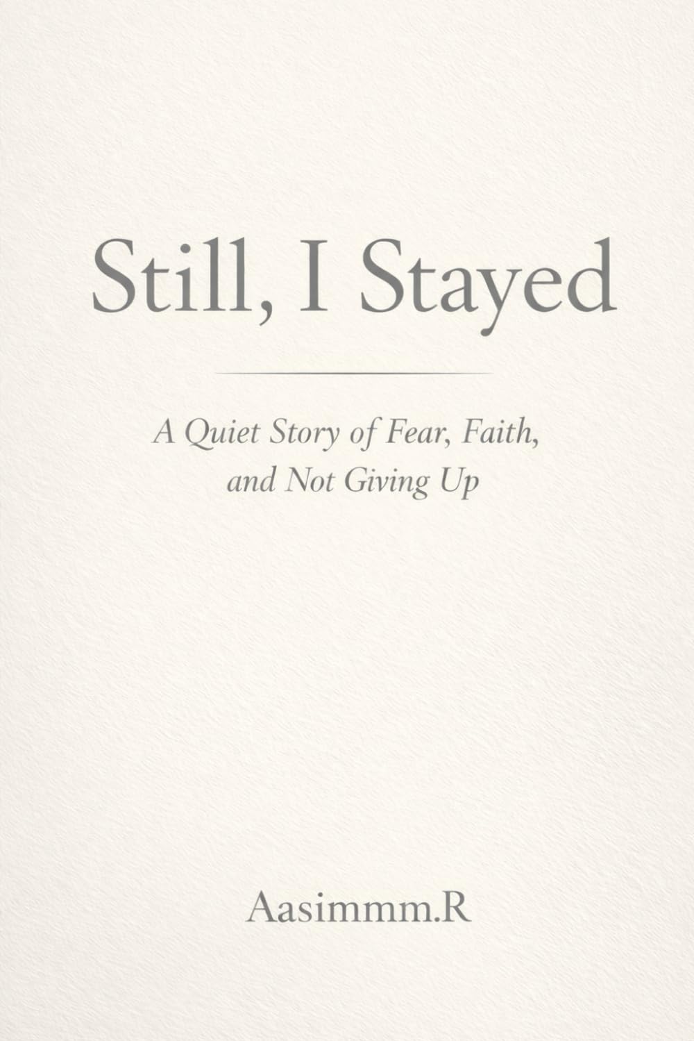 Still, I Stayed