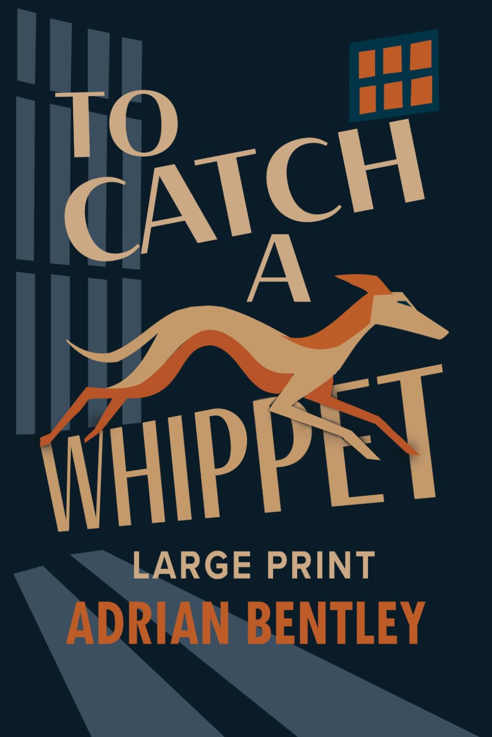 To Catch a Whippet: Large Print Version