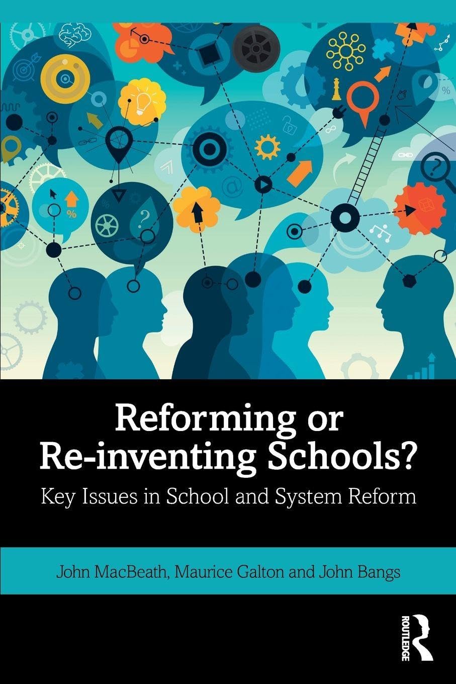 Reforming or Re-inventing Schools?: Key Issues in School and System Reform