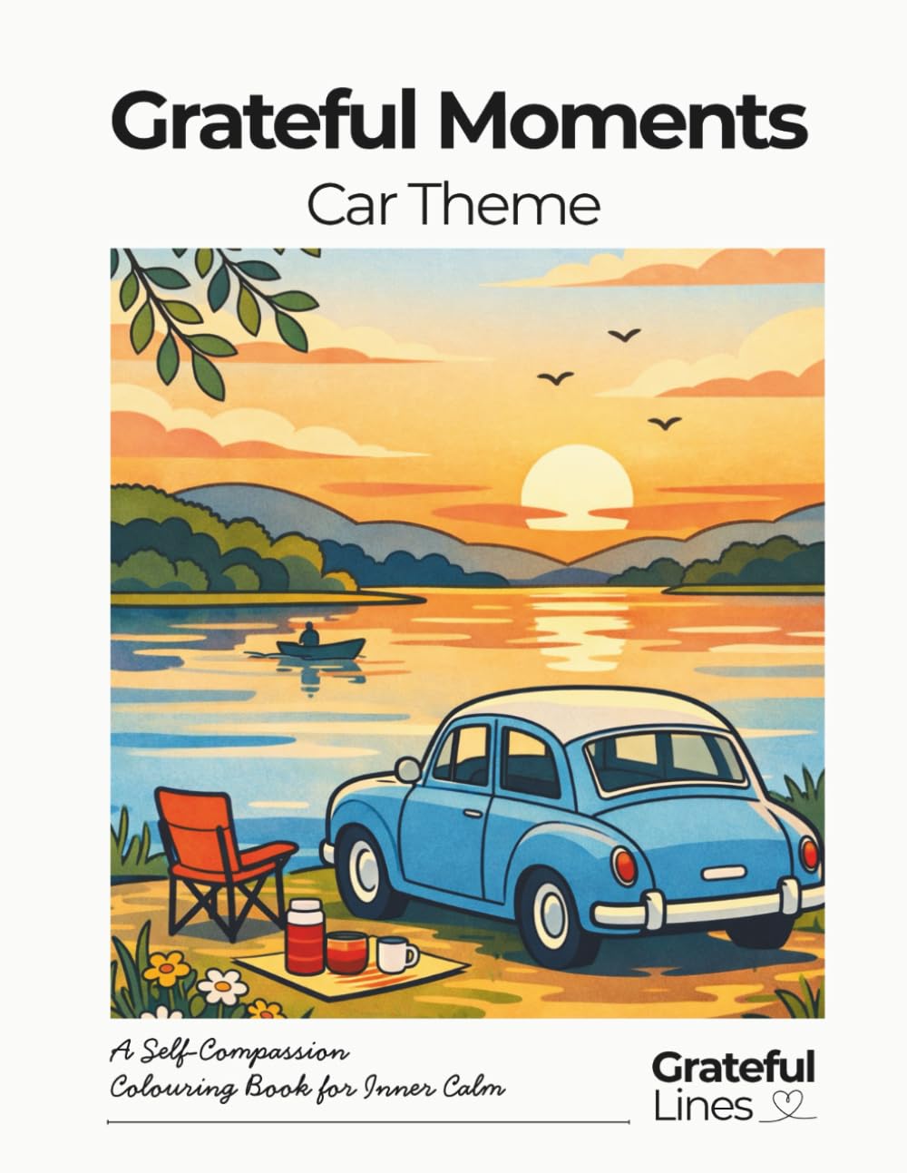 Grateful Moments | Car Inspired Adult Colouring Book: Helps you relax and unwind | 8.5 x 11 in | 50 colouring pages with gentle descriptions (Grateful Lines)