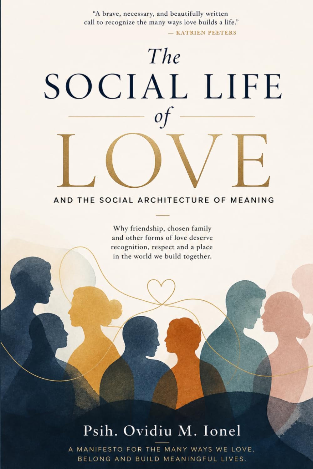 The Social Life of Love: And The Social Architecture of Meaning