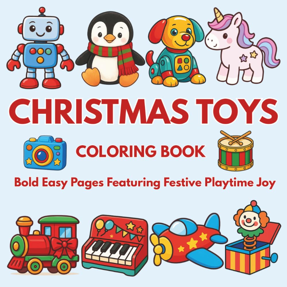 Christmas Toys Coloring Book: Bold Easy Pages Featuring Festive Playtime Joy (Bold and Easy Coloring Book Series - Noor Kids)
