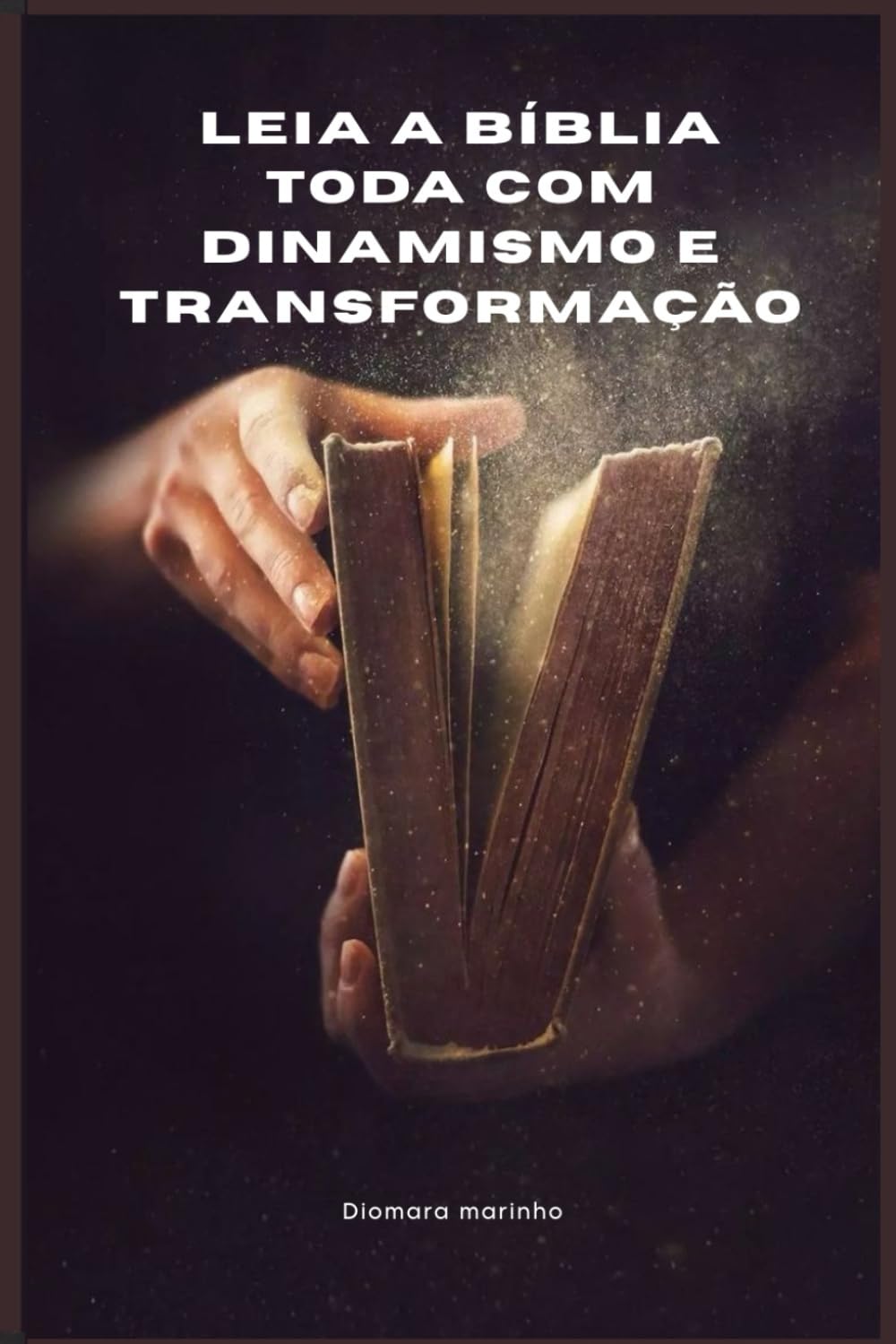 Leia a bíblia toda com dinamismo e transformação: Leitura bíblica em 1 Ano: Guia Completo com identificações diárias