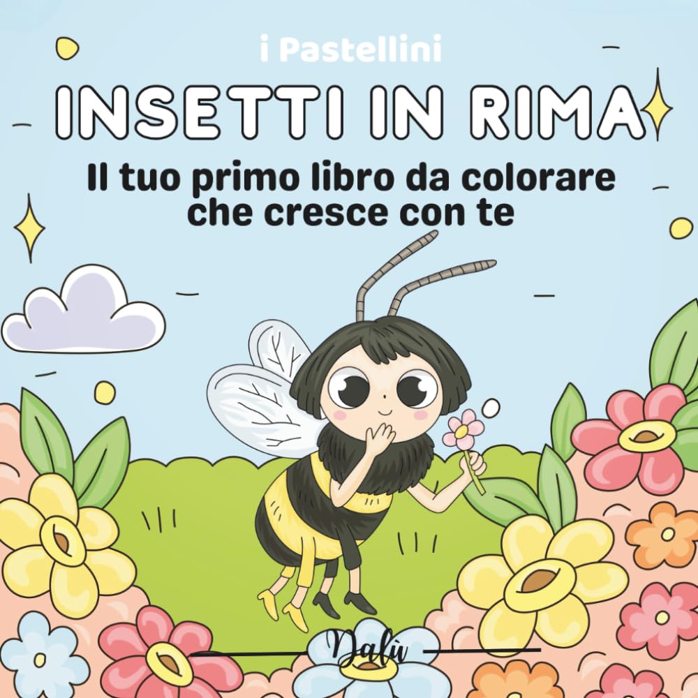 Insetti in rima: Il tuo primo libro da colorare che cresce con te (I Pastellini)