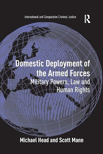 Domestic Deployment of the Armed Forces (International and Comparative Criminal Justice)