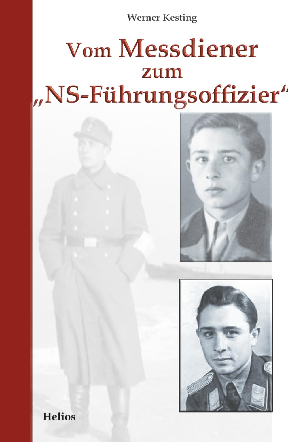 Vom Messdiener zum „NS-Führungsoffizier“: Autobiographisches der ersten 23 Jahre (Deutsche Soldaten-Biografien)