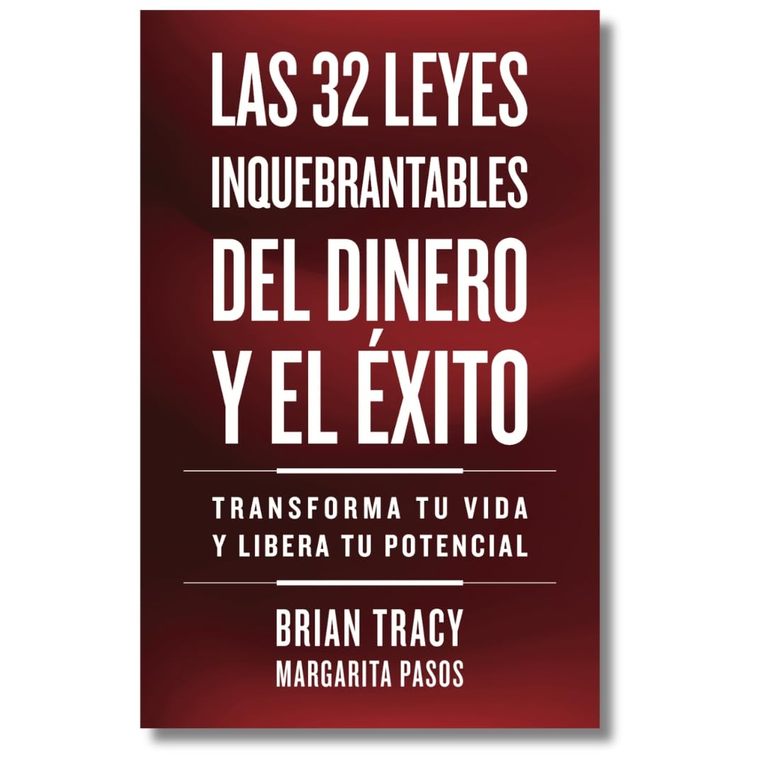 32 Leyes Inquebrantables del Dinero y el Éxito (The 32 Unbreakable Laws of Money and Success Spanish Edition): Transforma tu vida y desbloquea tu potencial ilimitado (Serie Inteligencia Emocional)