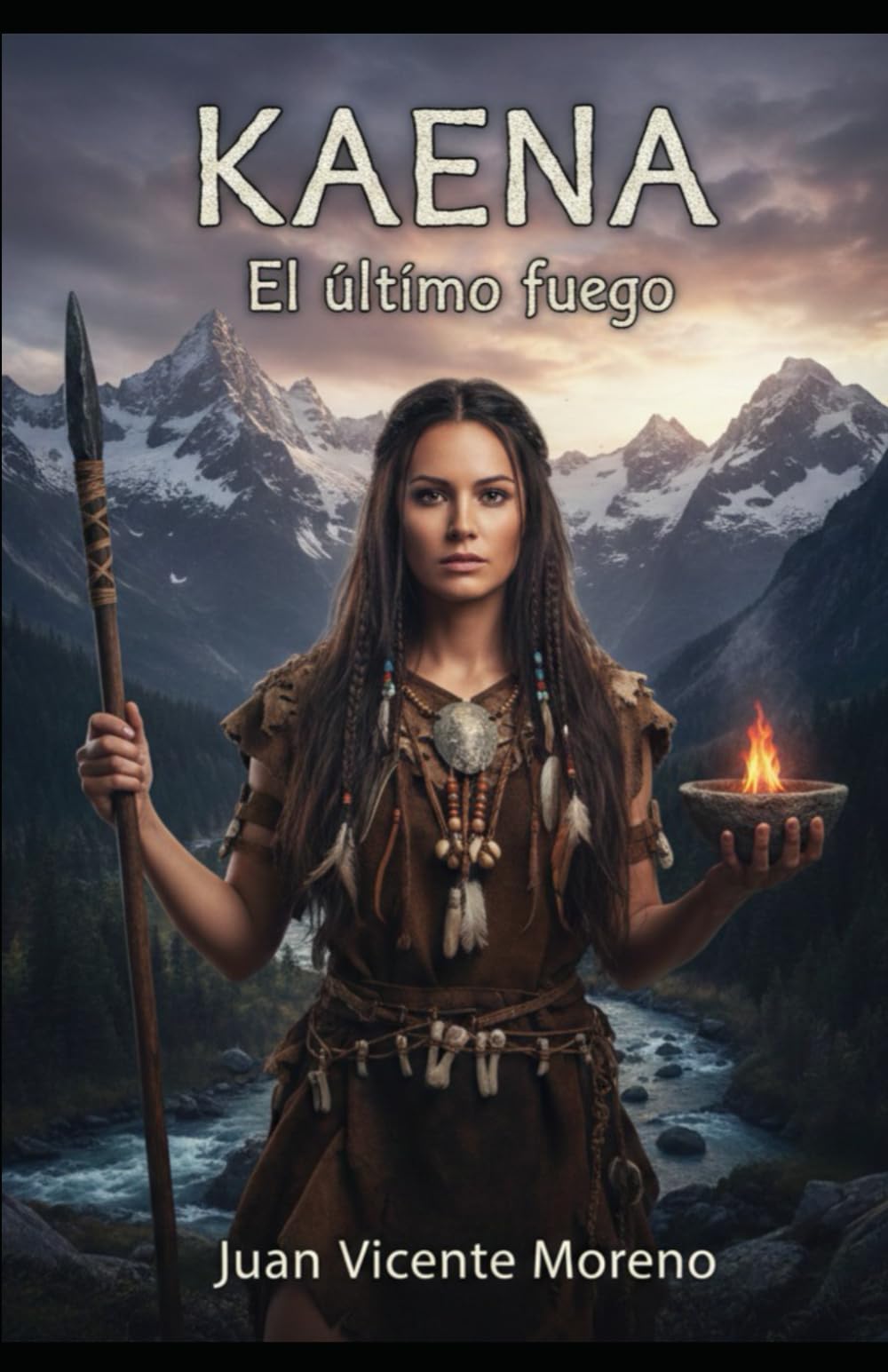 KAENA: El último fuego (Novela de ficción histórica ambientada en la prehistoria)