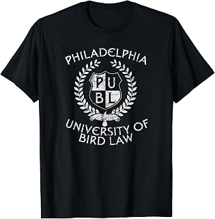 Philadelphia University Of Bird Law T Shirt