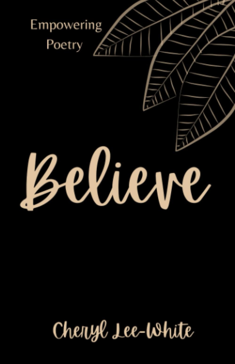 Believe: A Book of Empowering Poetry: 1 (Empowering Poetry Book) Paperback – 2 May 2021