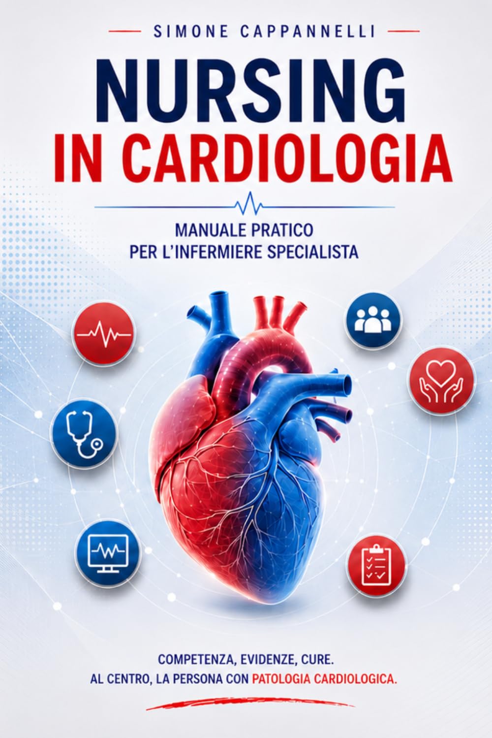 NURSING IN CARDIOLOGIA: Manuale pratico per l'Infermiere Specialista
