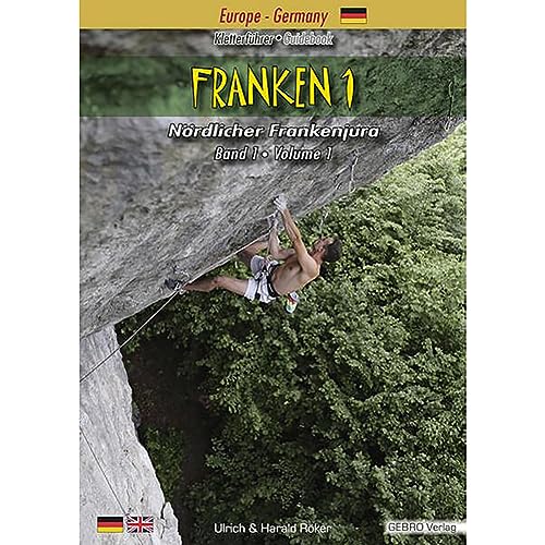 Franken. / Franken 1: Kletterführer ¿ Guidebook Nördlicher Frankenjura / Kletterführer ¿ Guidebook Nördlicher Frankenjura Band 1 ¿ Volume 1