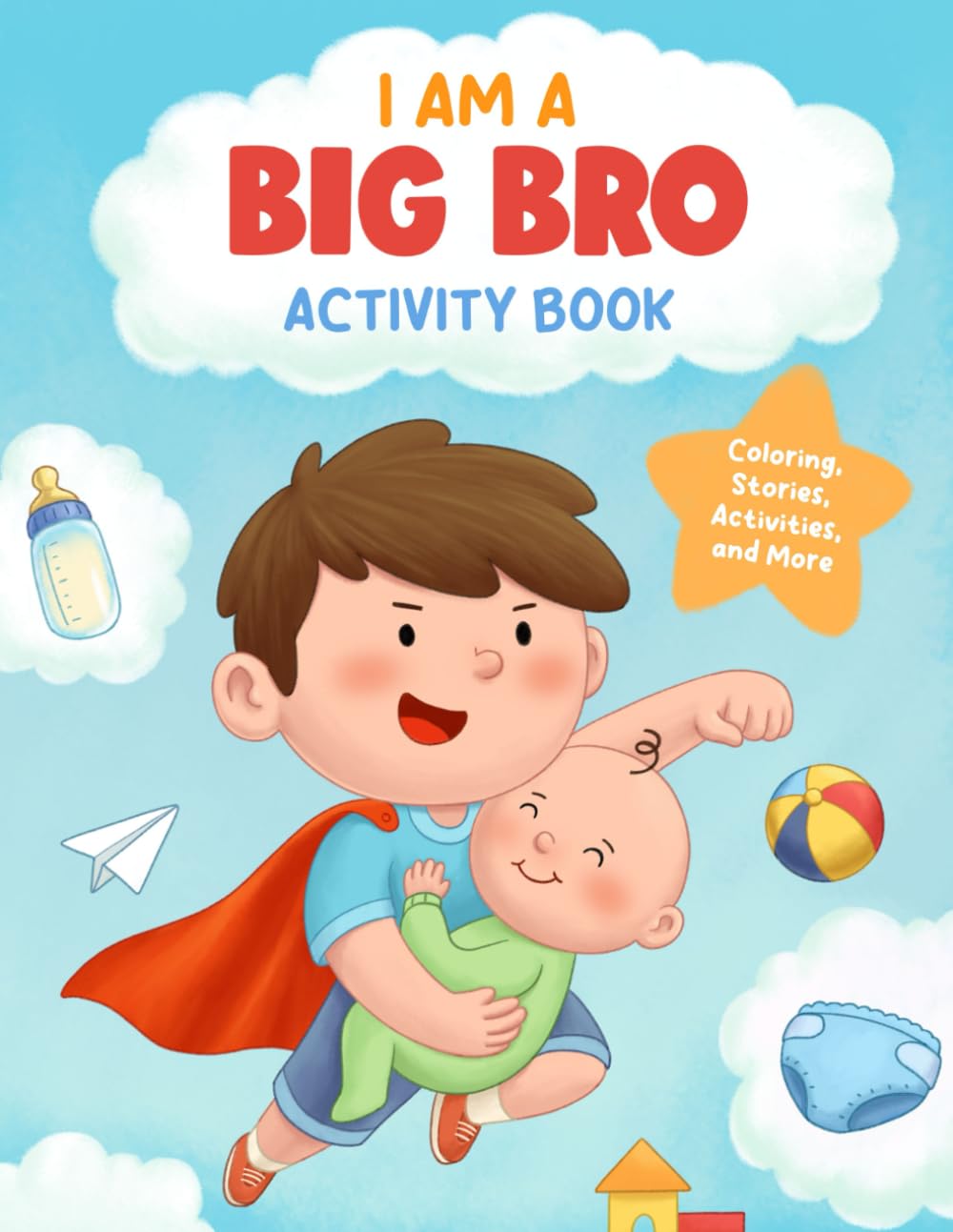 I'm a Big Bro: Activity Book with Fun Challenges, Mazes, Coloring Pages, and More for Boys Becoming an Older Sibling