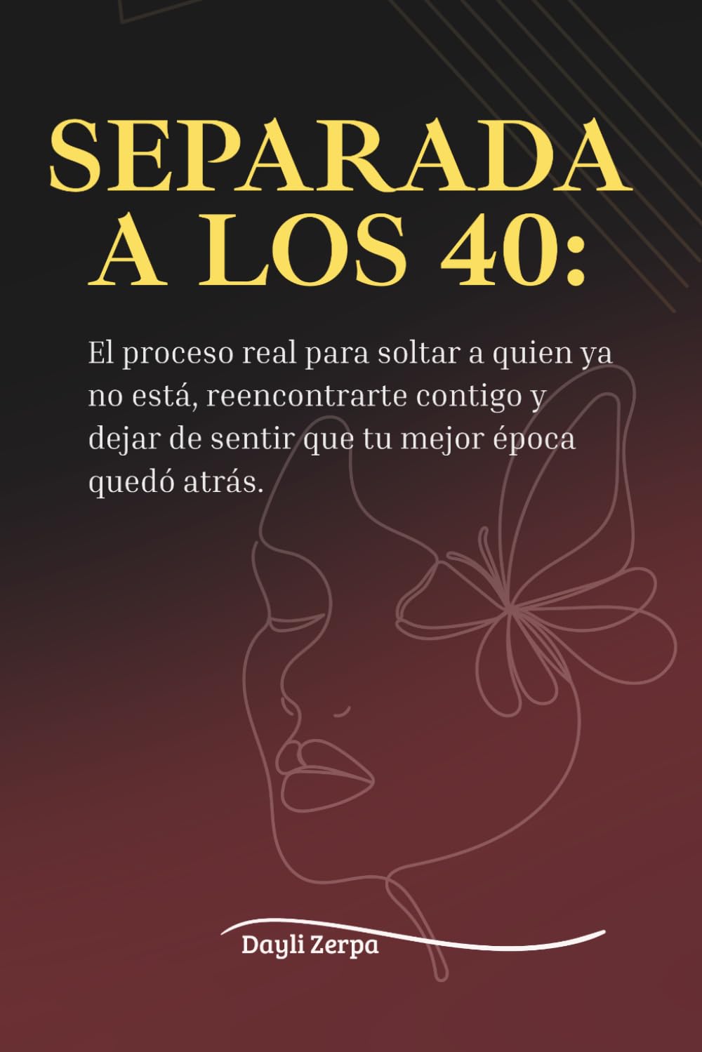 Separada a los 40: El Proceso Real para Soltar a quien ya NO está, Reencontrarte Contigo y Dejar de Sentir que tu Mejor Época quedó Atrás.: Autoestima ... | Libros para Superar Rupturas Amorosas
