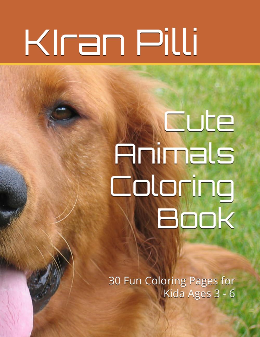 Cute Animals Coloring Book: 30 Fun Coloring Pages for Kida Ages 3 - 6