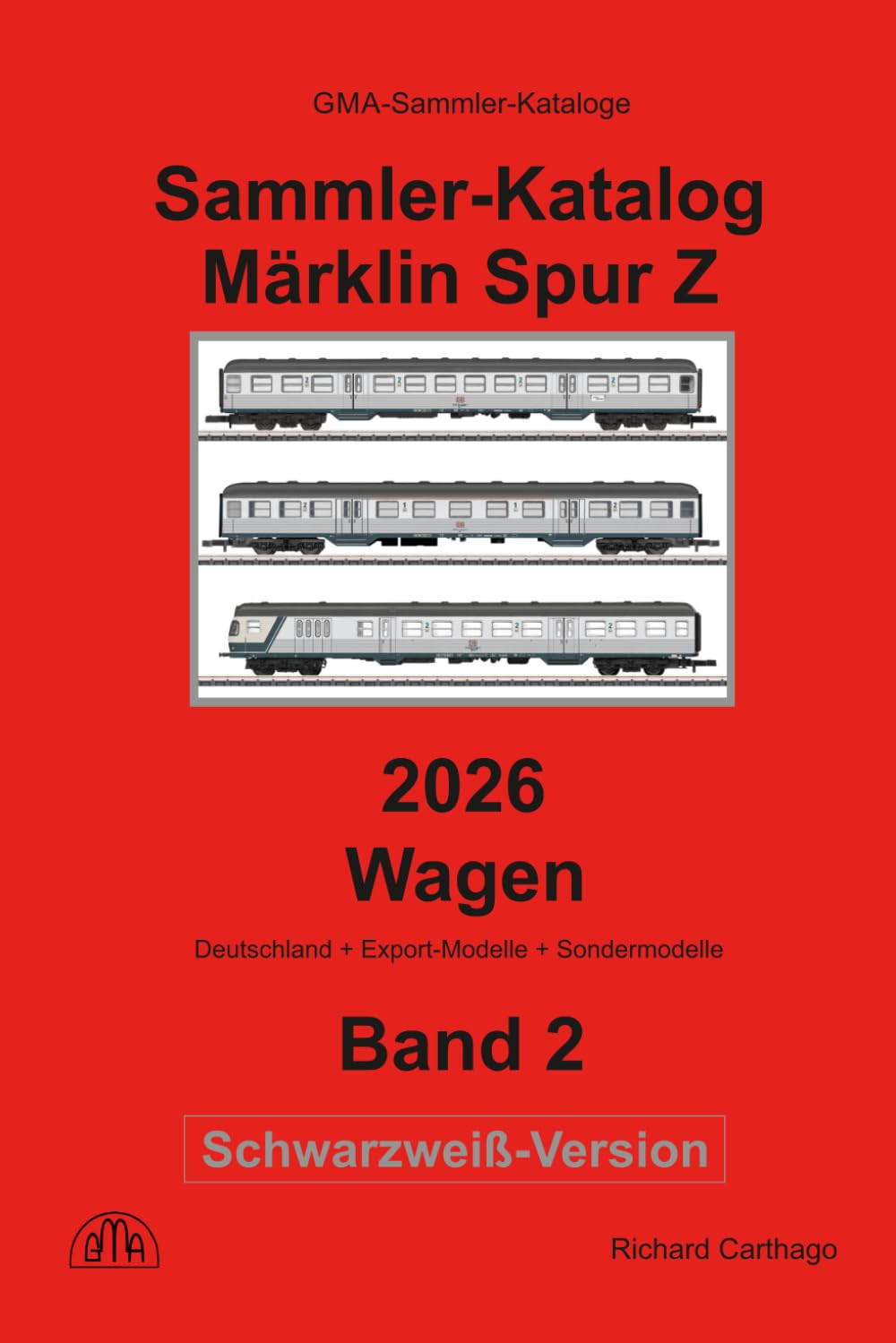 Sammler-Katalog Märklin Spur Z 2026 Wagen, Schwarzweiß-Version: Band 2, Deutschland + Export-Modelle + Sondermodelle