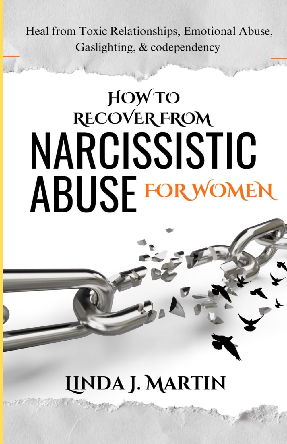 HOW TO RECOVER FROM NARCISSISTIC ABUSE FOR WOMEN: Heal from Emotional Abuse, Gaslighting, & codependency