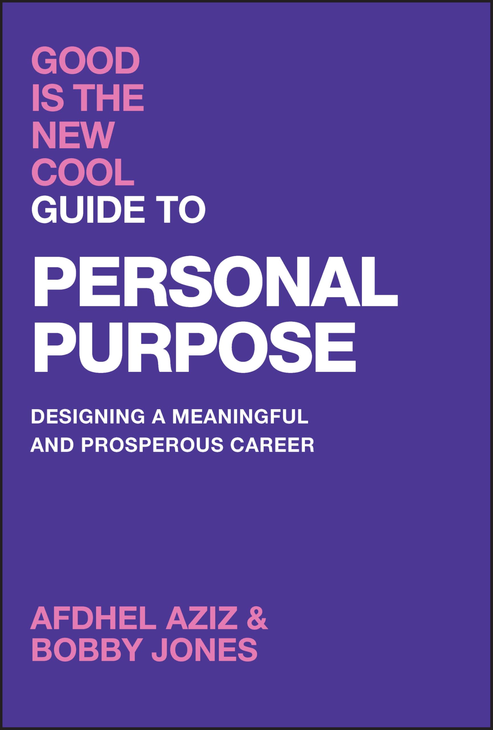 Good Is the New Cool Guide to Personal Purpose by Afdhel Aziz (Hardback Book)