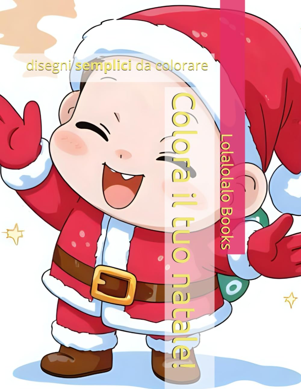 Colora il tuo natale!: disegni semplici da colorare