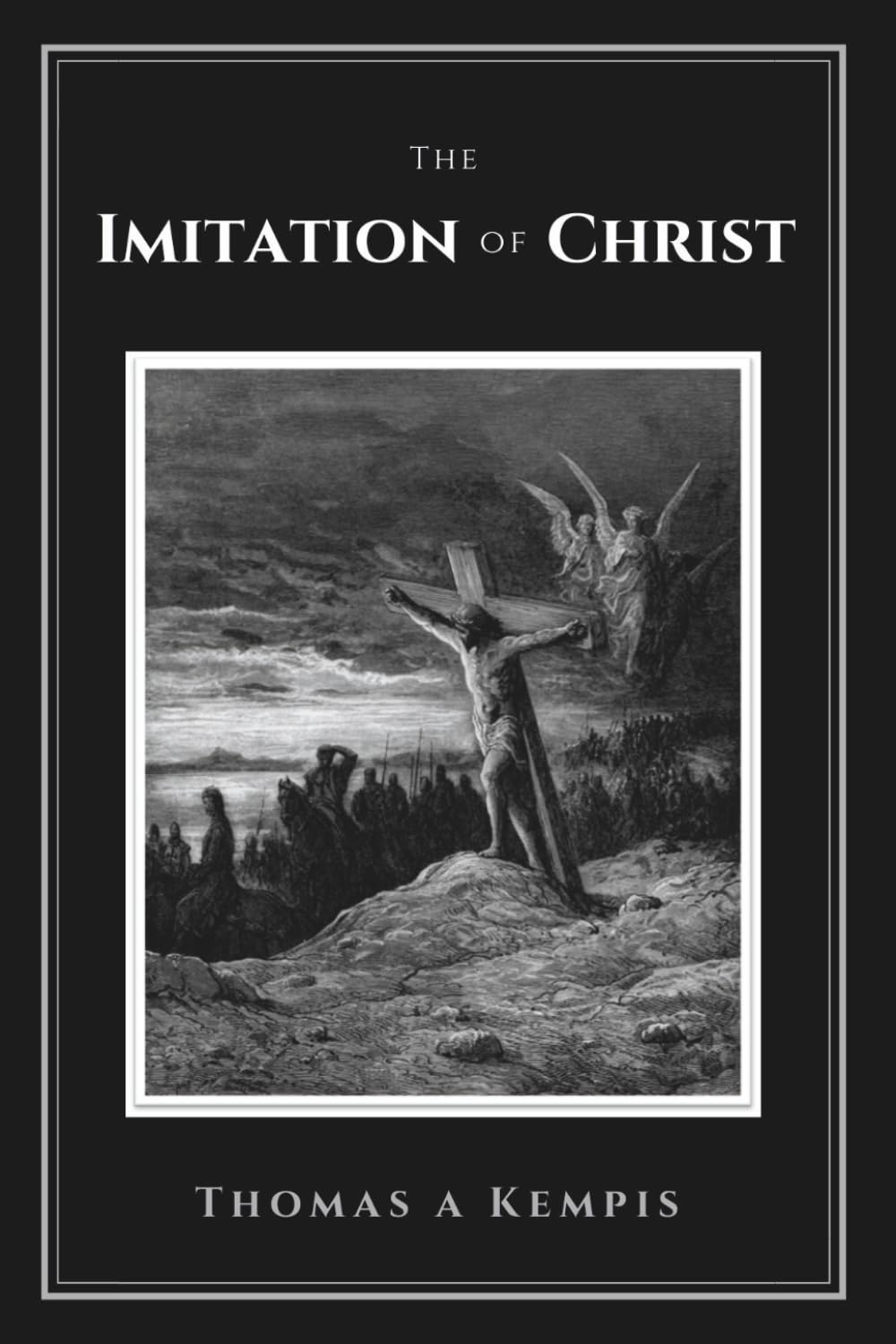 The Imitation of Christ: To Which Are Added Practical Reflections and a Prayer after Each Chapter together with an Appendix Containing Prayers for Mass and other Devotions
