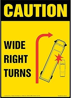 Caution: Wide Right Turns OSHA Sign - 7