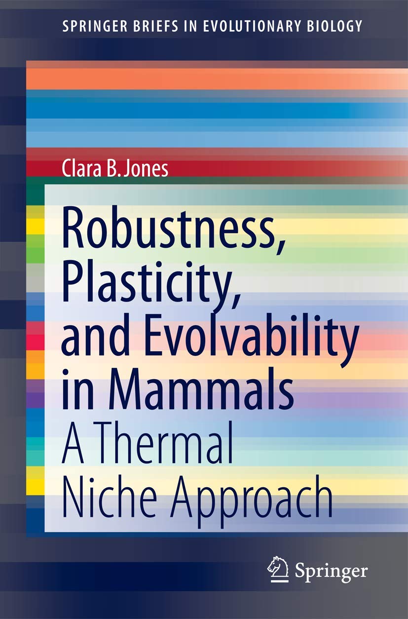 Robustness, Plasticity, and Evolvability in Mammals: A Thermal Niche Approach (SpringerBriefs in Evolutionary Biology)