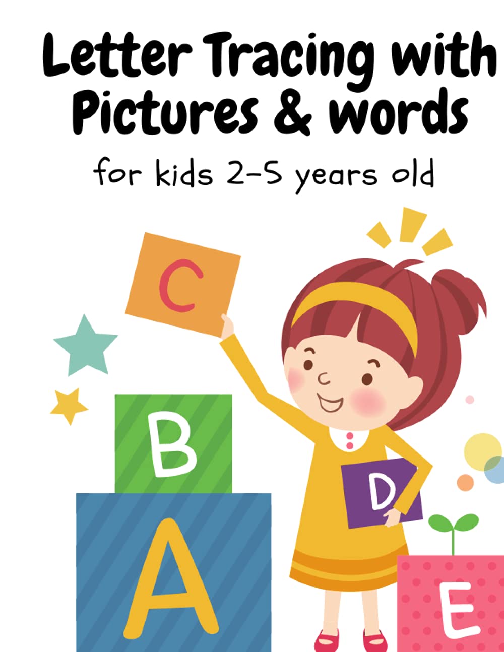 Letter Tracing with Pictures & Words for kids 2-5 years old: Letter Tracing with Pictures & Words for kids 2-5 years old, 8.5x11,58 pages to trace, color & learn the alphabet.
